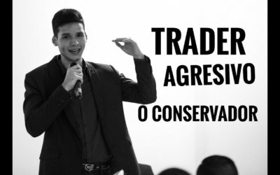 Trader agresivo o trader conservador