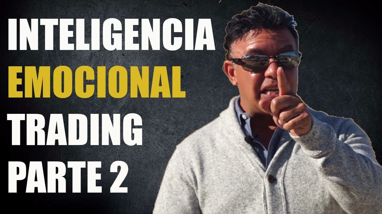 Inteligencia emocional en el Trading I Parte 2