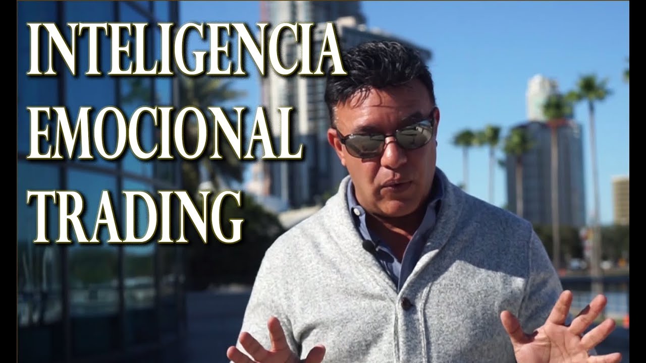 La inteligencia emocional en el Trading I Parte 1