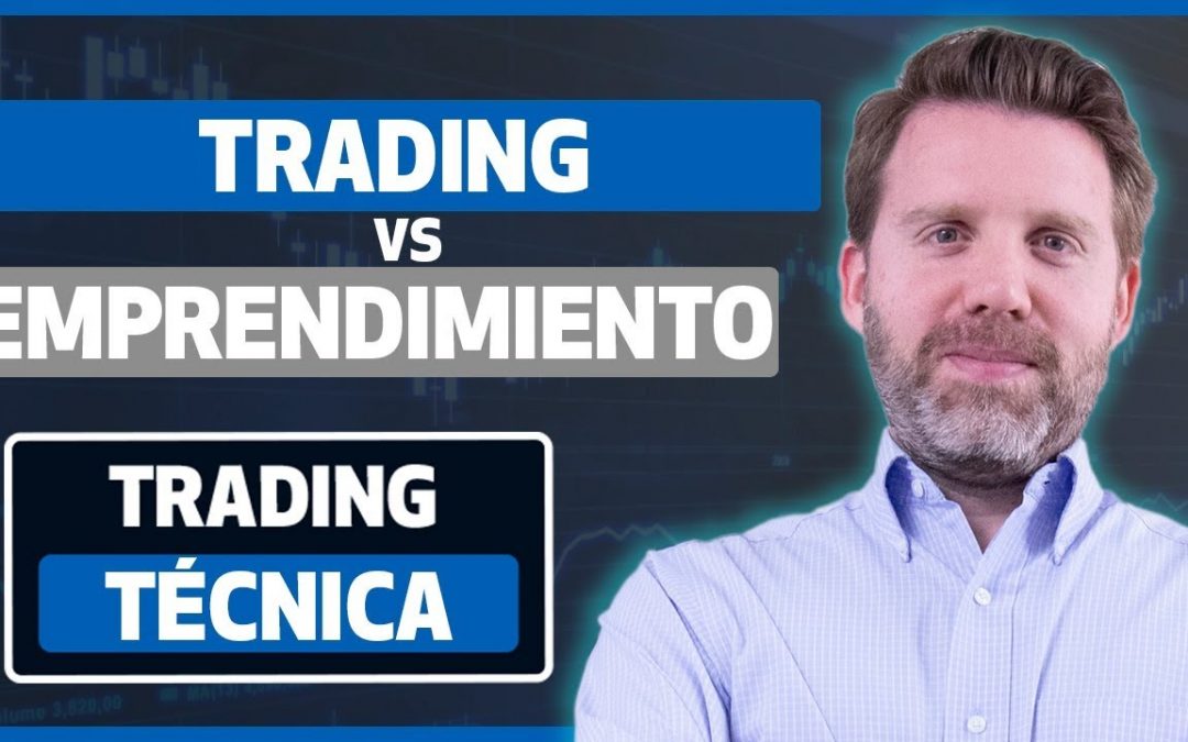 Trading Vs Emprendimientos tradicionales
