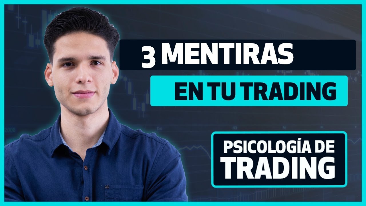 Tres mentiras Creencias limitantes en tu trading