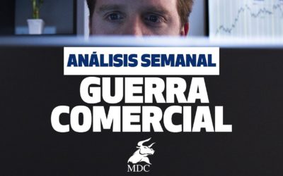 Guerra comercial | Análisis semanal por Dany Pérez