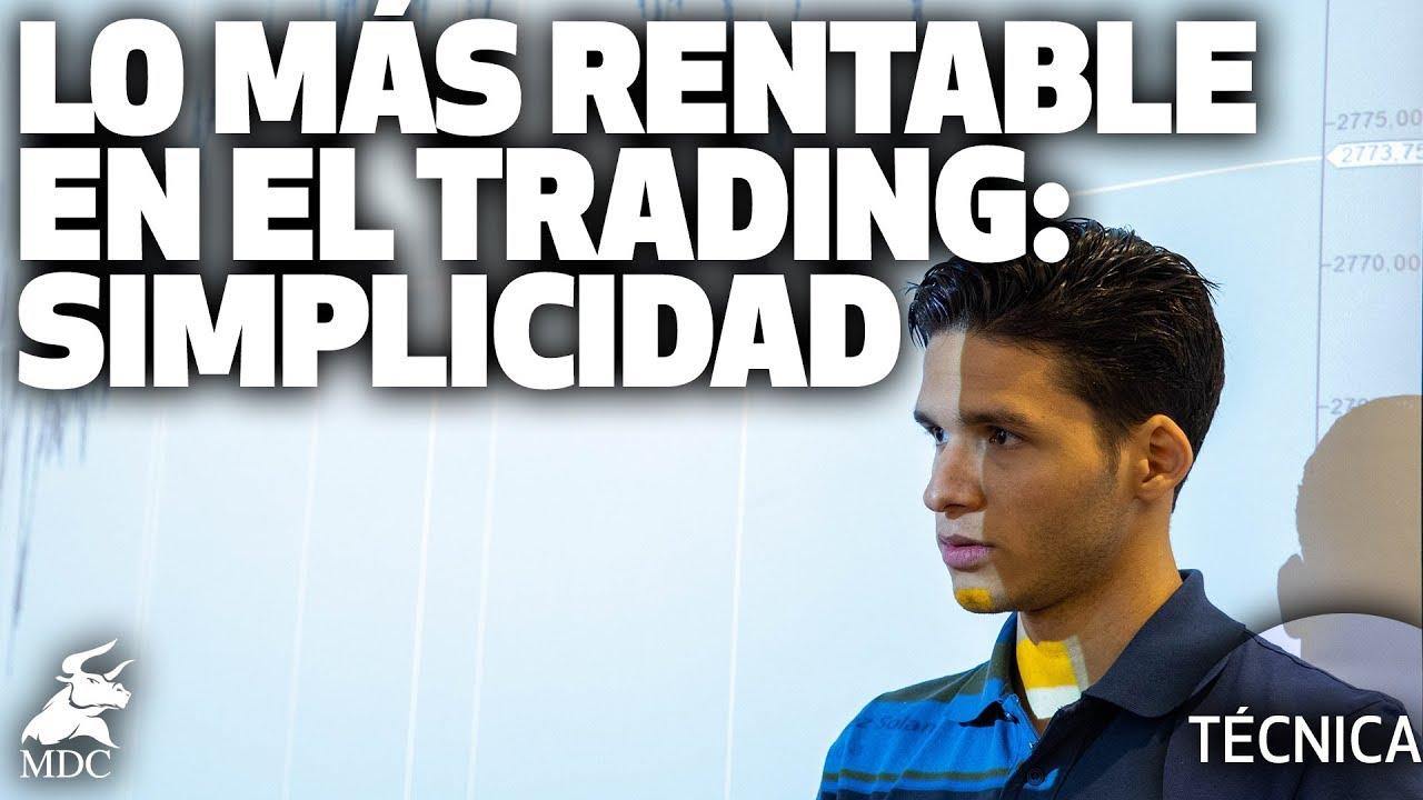 La simplicidad es lo mas rentable en el trading