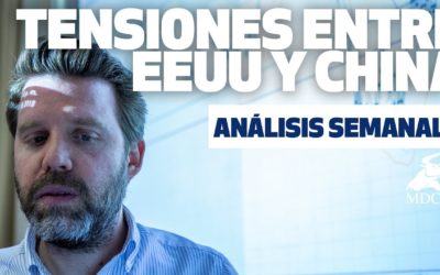 Tensiones entre EEUU y China | Análisis semanal MDC