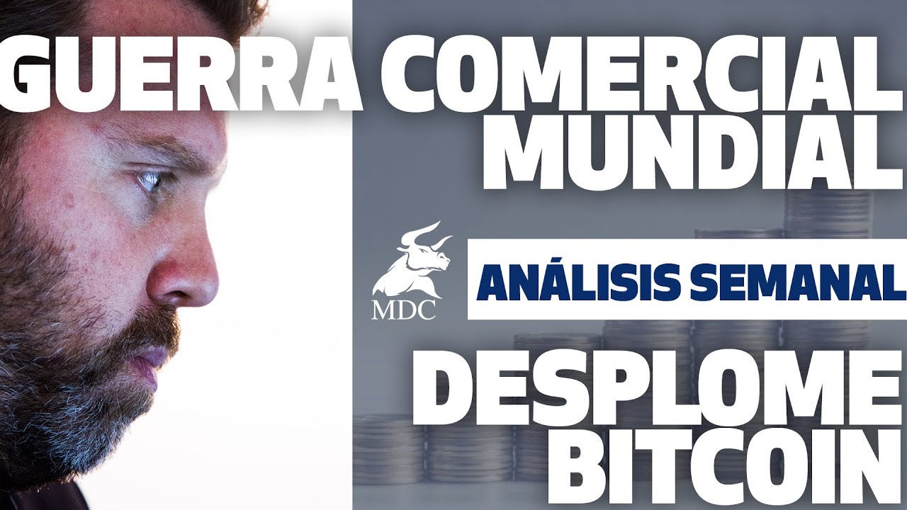 Guerra Comercial Mundial Desplome del Bitcoin | Análisis semanal con Dany Pérez