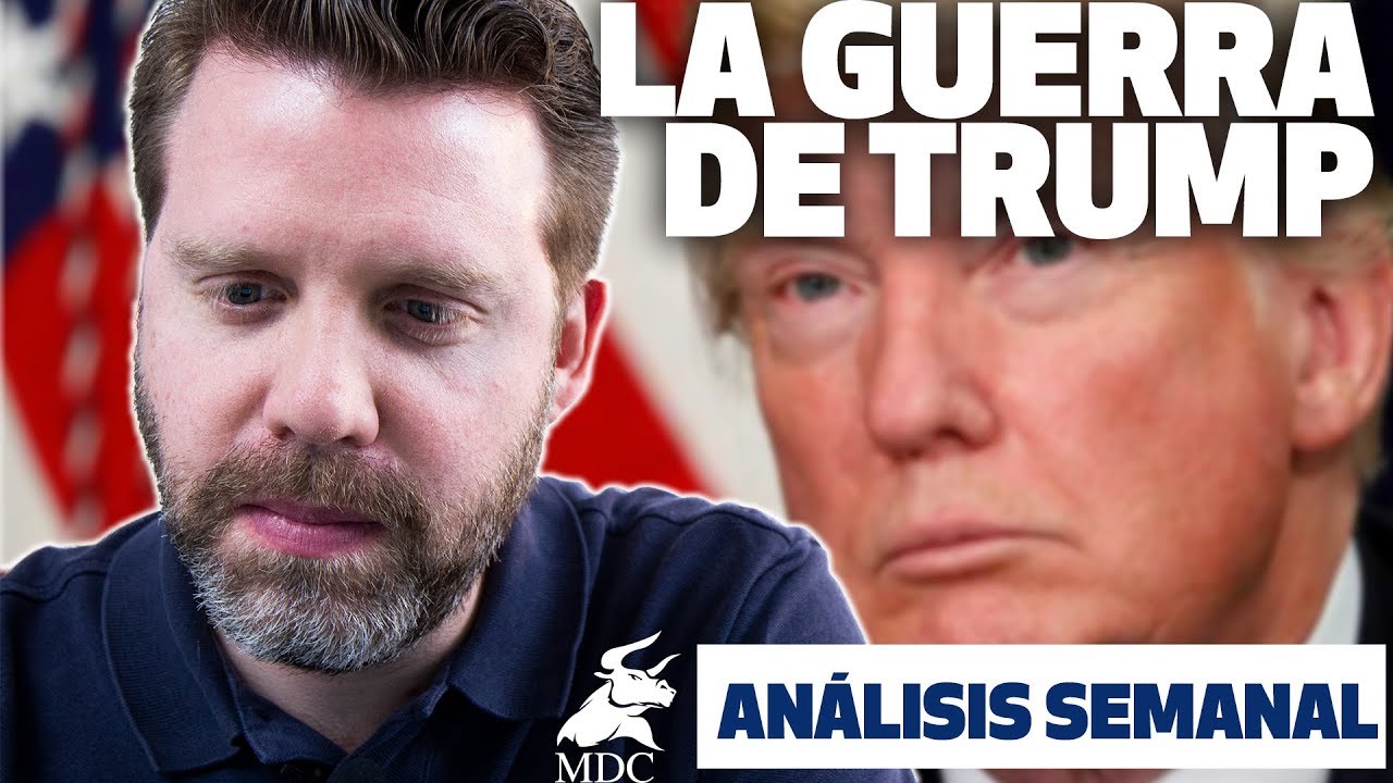 LA GUERRA DE TRUMP | Repaso semanal de los Mercados