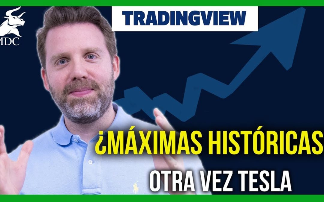 ¿Llegaremos a máximos históricos?, ¿Otra vez TESLA?