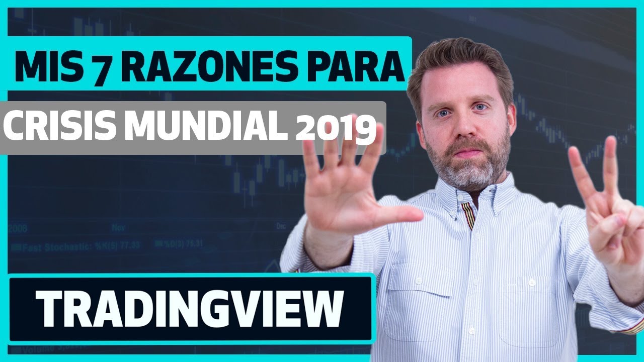 Crisis Mundial en 2019: Mis 7 Razones