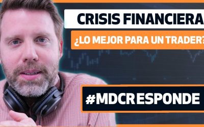 Crisis mundial financiera: ¿Lo mejor para un TRADER?