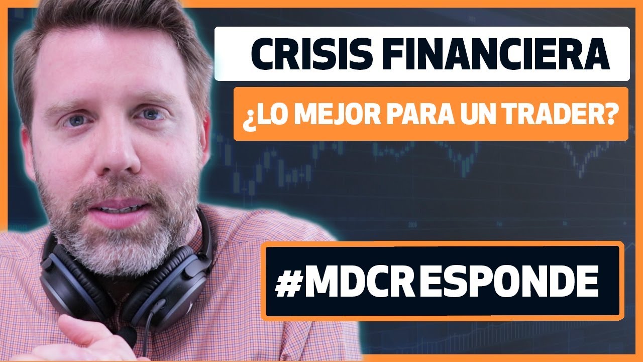 Crisis mundial financiera: ¿Lo mejor para un TRADER?