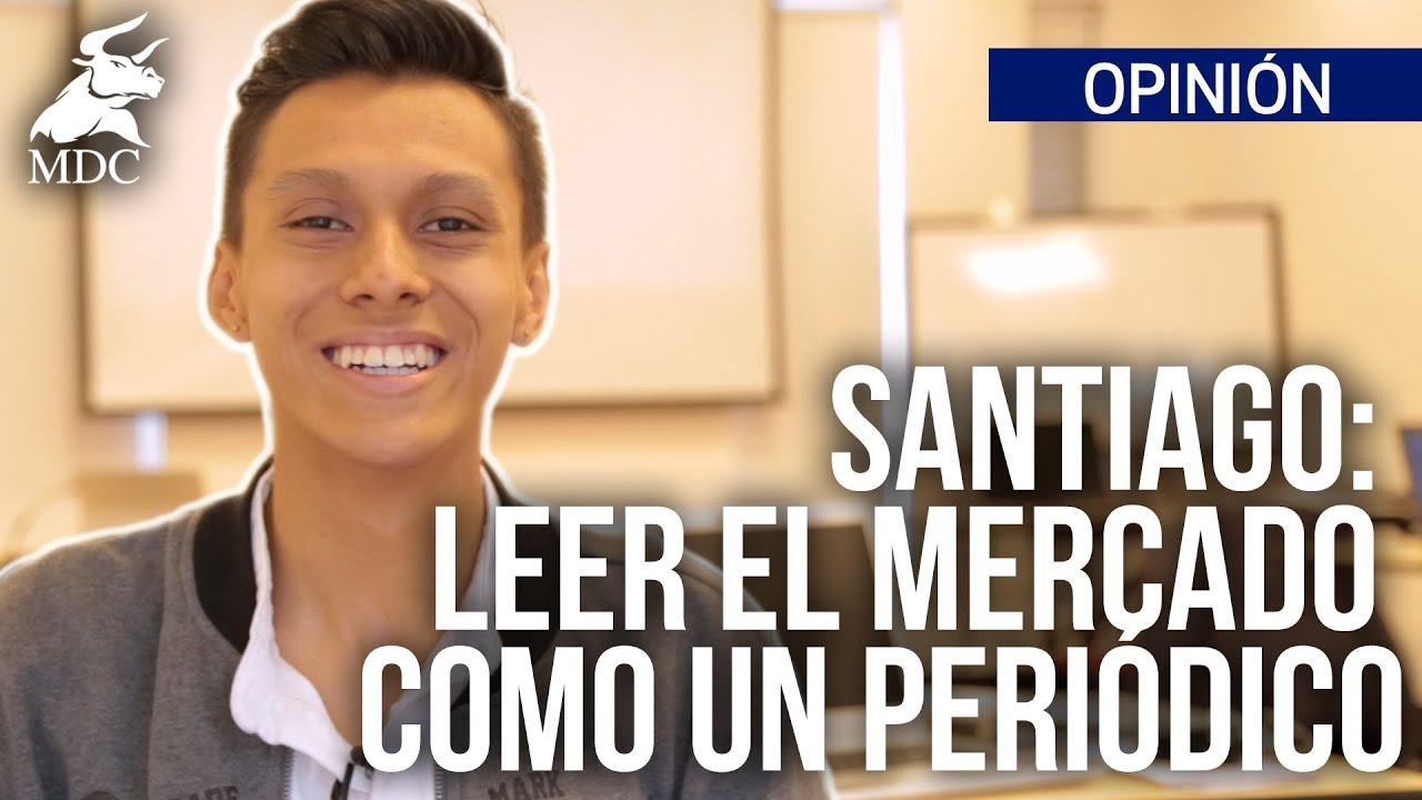 Trader de Bogotá: Santiago, Leer bien el mercado