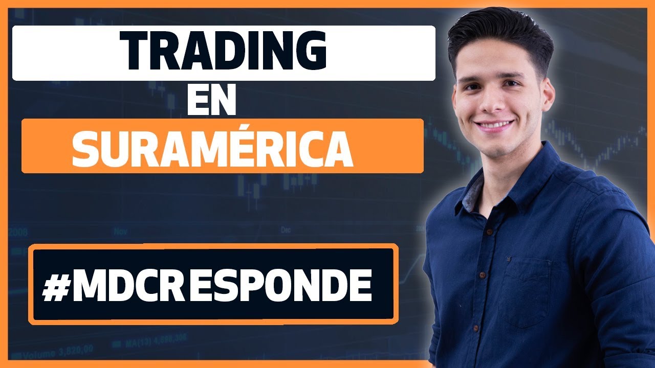 ¿Cómo hacer Trading en suramérica?