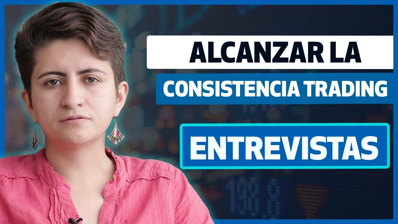 Alcanzar la consistencia en el trading / Entrevista a Andrea Alcanzar la consistencia en el trading / Entrevista a Andrea