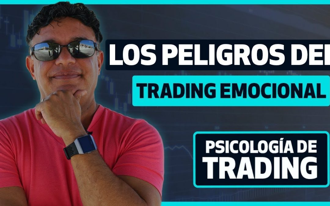 ¡Alerta! peligros del trading emocional