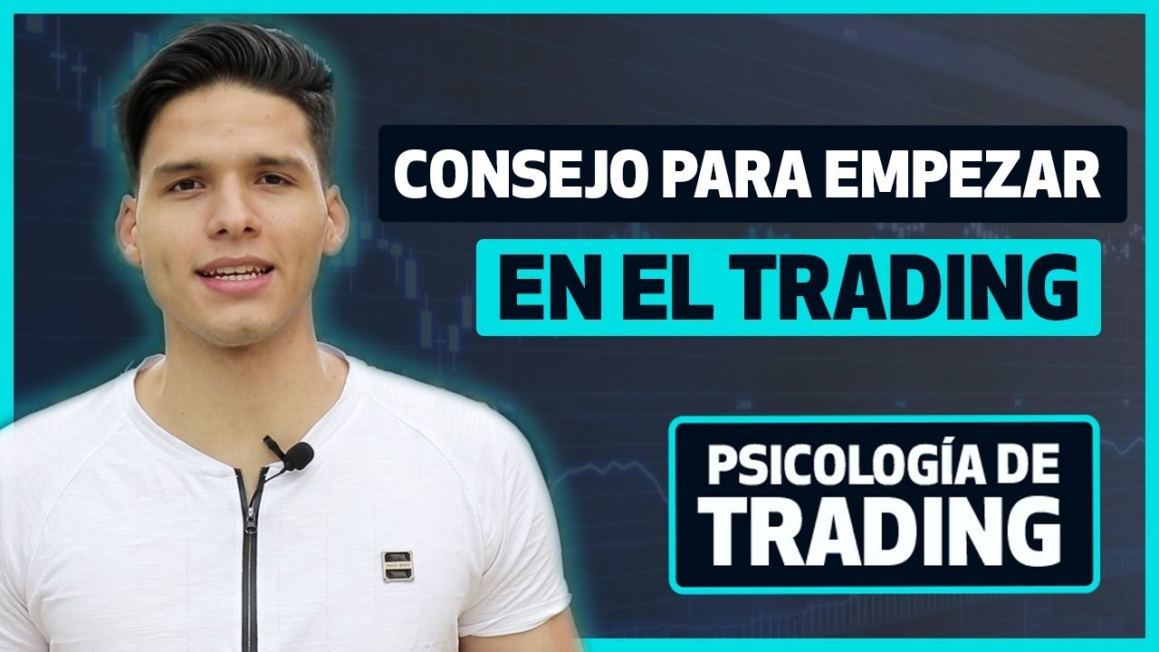 El primer consejo para empezar en trading