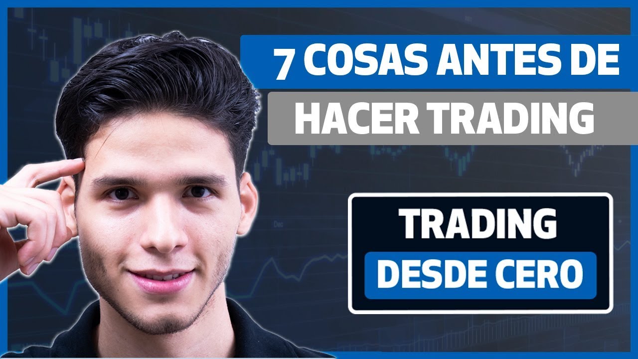 7 cosas que tienes que saber antes de empezar en Trading