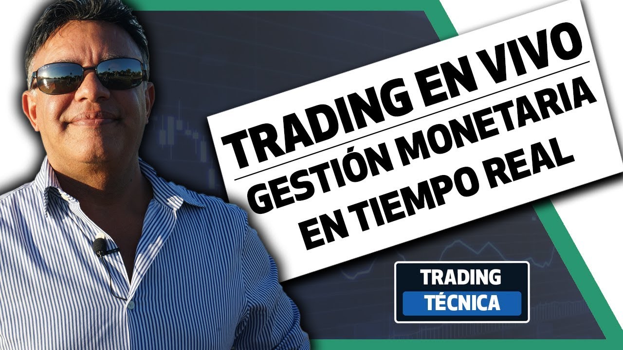 Trading en vivo y Gestión Monetaria en tiempo real