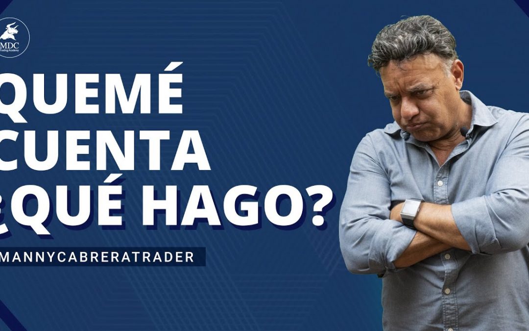 ¿Qué hacer si quemé la cuenta? Consejos para volver a hacer Trading
