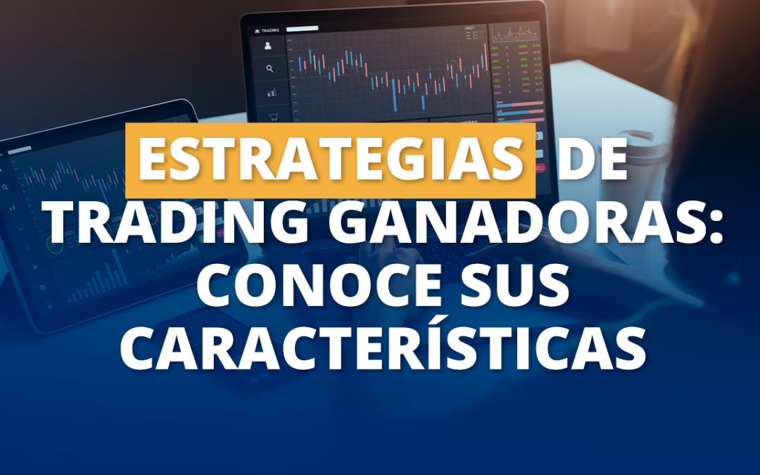 Estrategias de Trading Ganadoras Conoce sus características