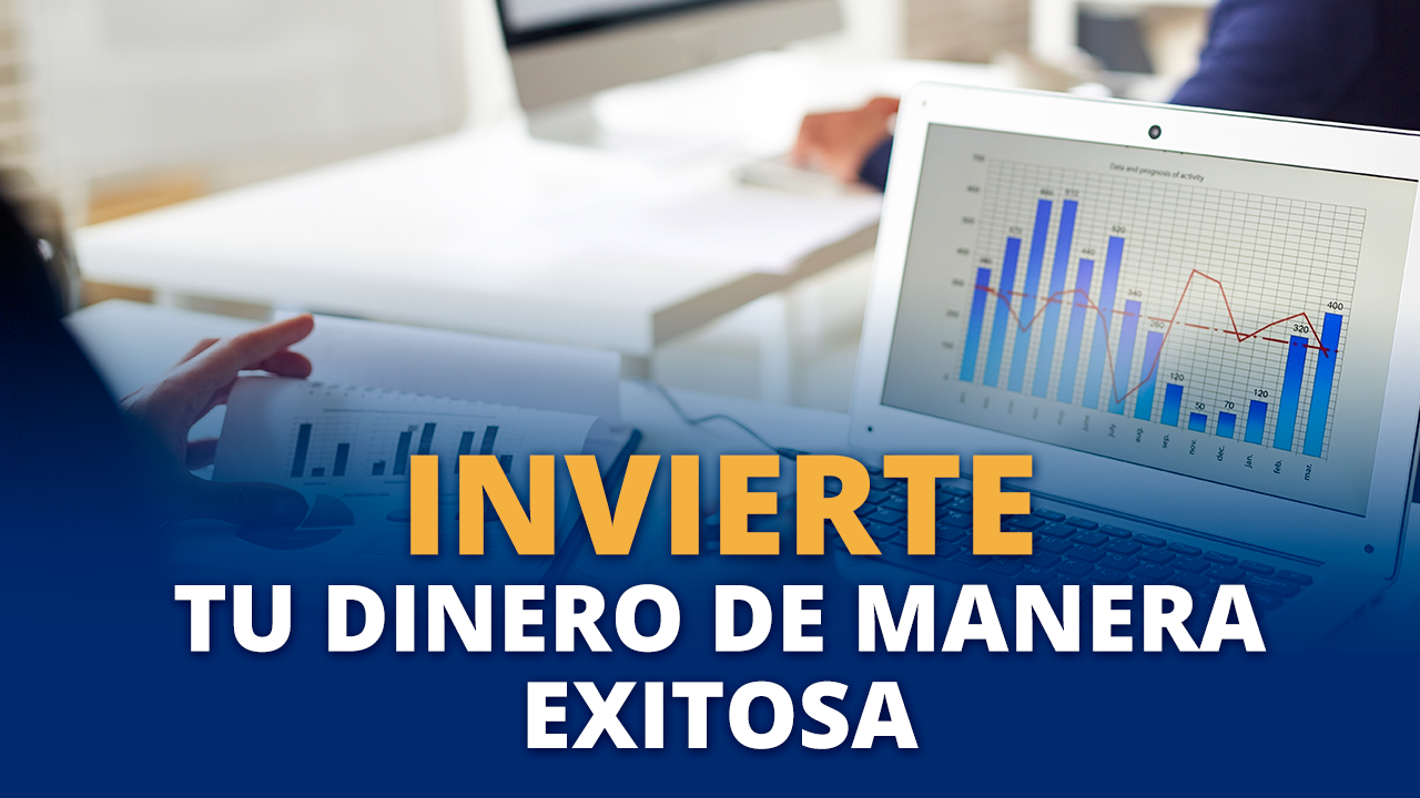 Invierte dinero de manera exitosa