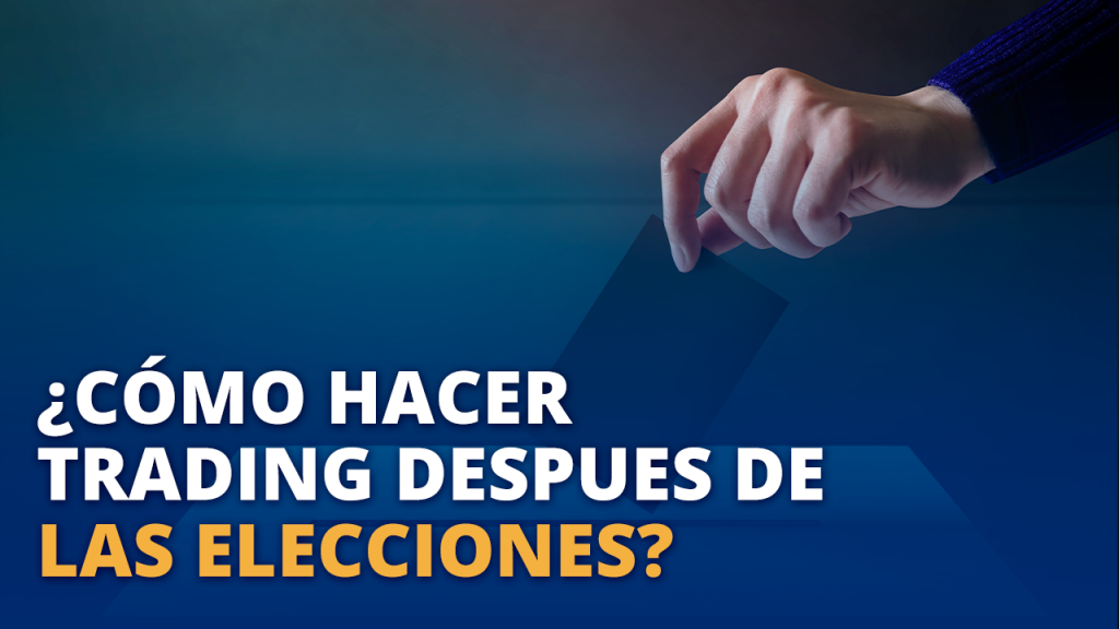 Cómo hacer trading después de las elecciones