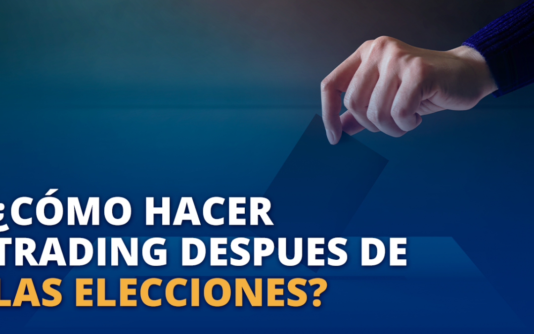 Cómo hacer trading después de las elecciones