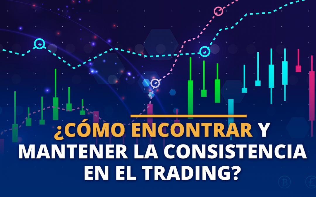 Mantener consistencia en el trading