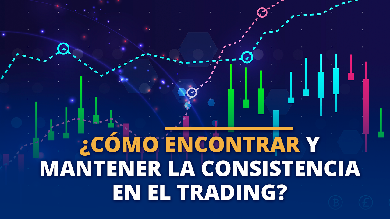 Mantener consistencia en el trading