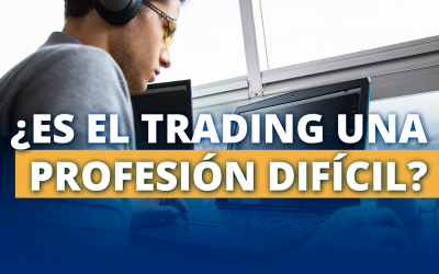 ¿Es el Trading una profesión difícil?
