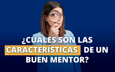 ¿Cuáles son las características de un buen mentor?
