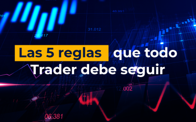 Las 5 reglas que todo Trader debe seguir