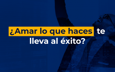 ¿Amar lo que haces te lleva al éxito?