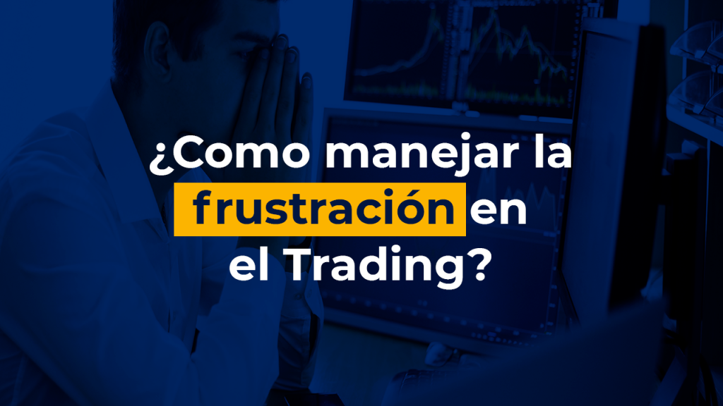 Frustración en el trading