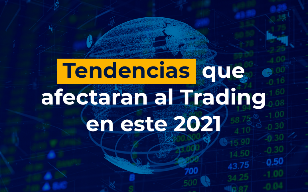 Tendencias que afectaran al trading en este 2021