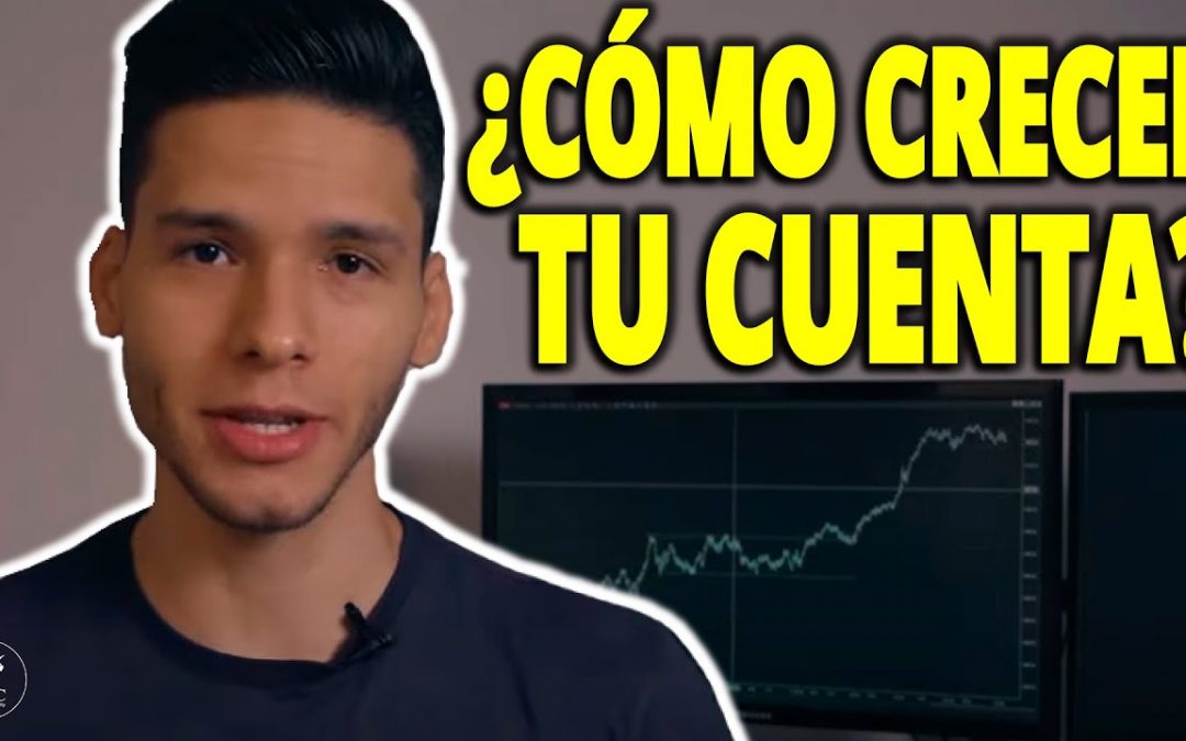 ¿Cómo crecer tu cuenta de trading?