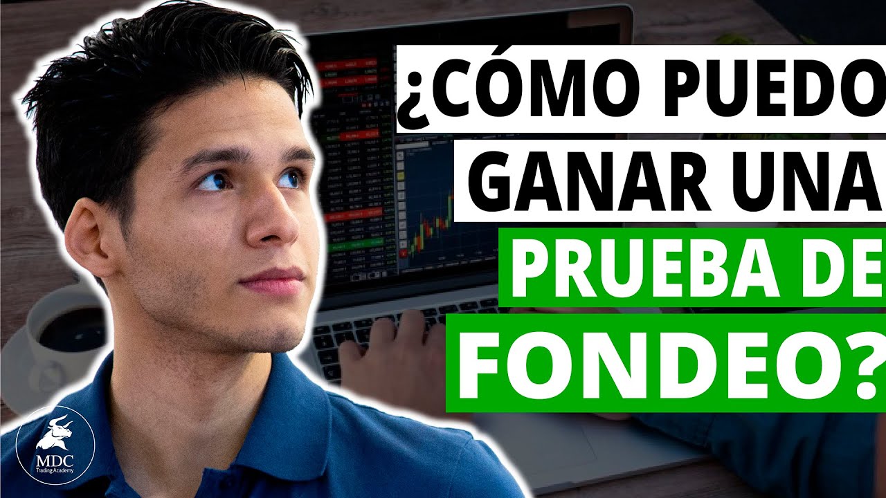 ¿Cómo ganar una prueba de Fondeo de Trading?