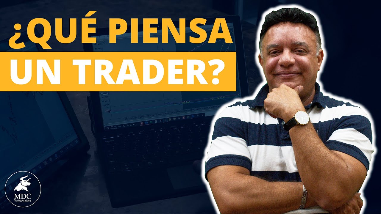 ¿Qué piensa un trader profesional al momento de operar?