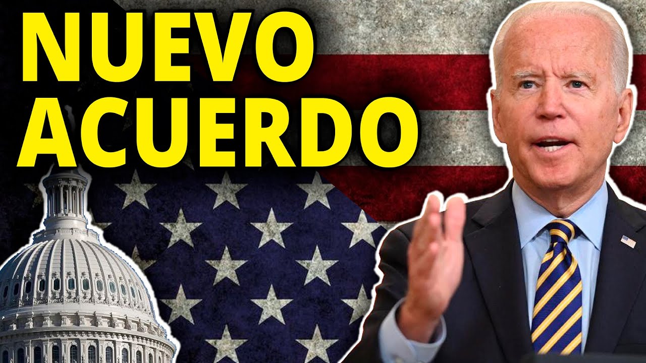 ¿Biden firmará un nuevo acuerdo? ¿Cómo te afectará?