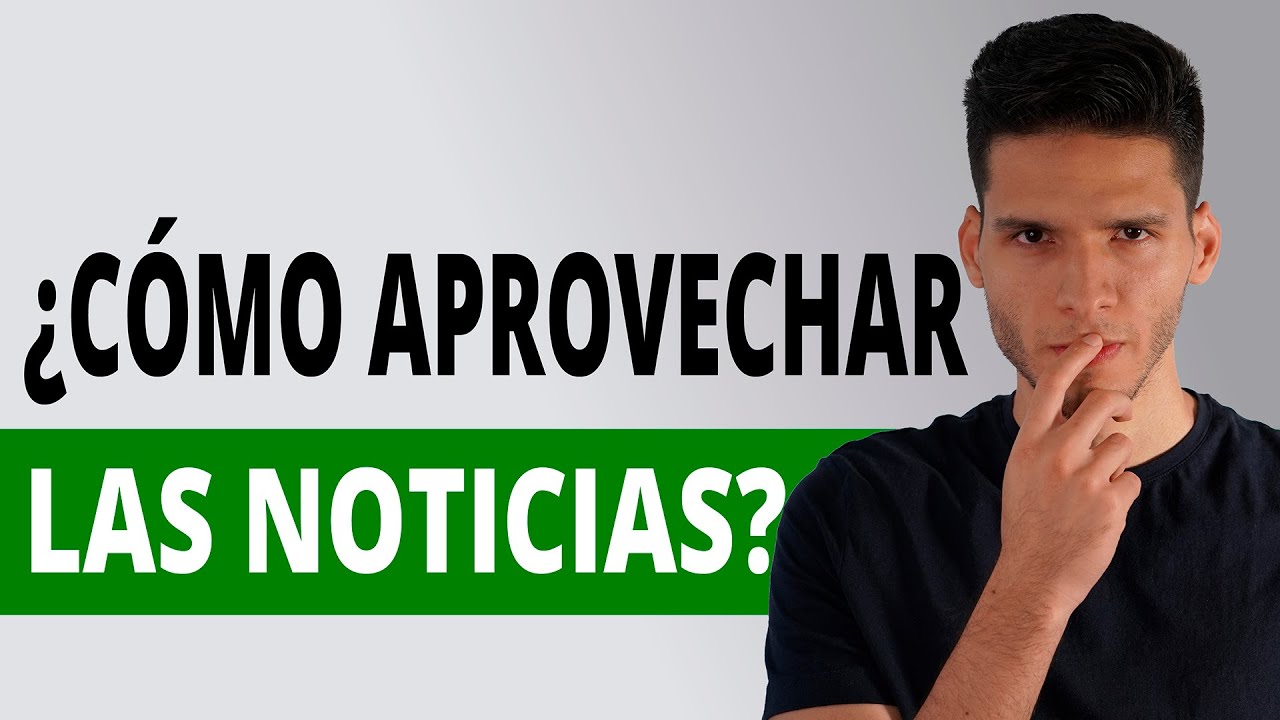 ¿Cómo Aprovechar las Noticias en el Trading?