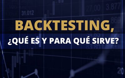Backtesting, ¿qué es y para qué sirve?