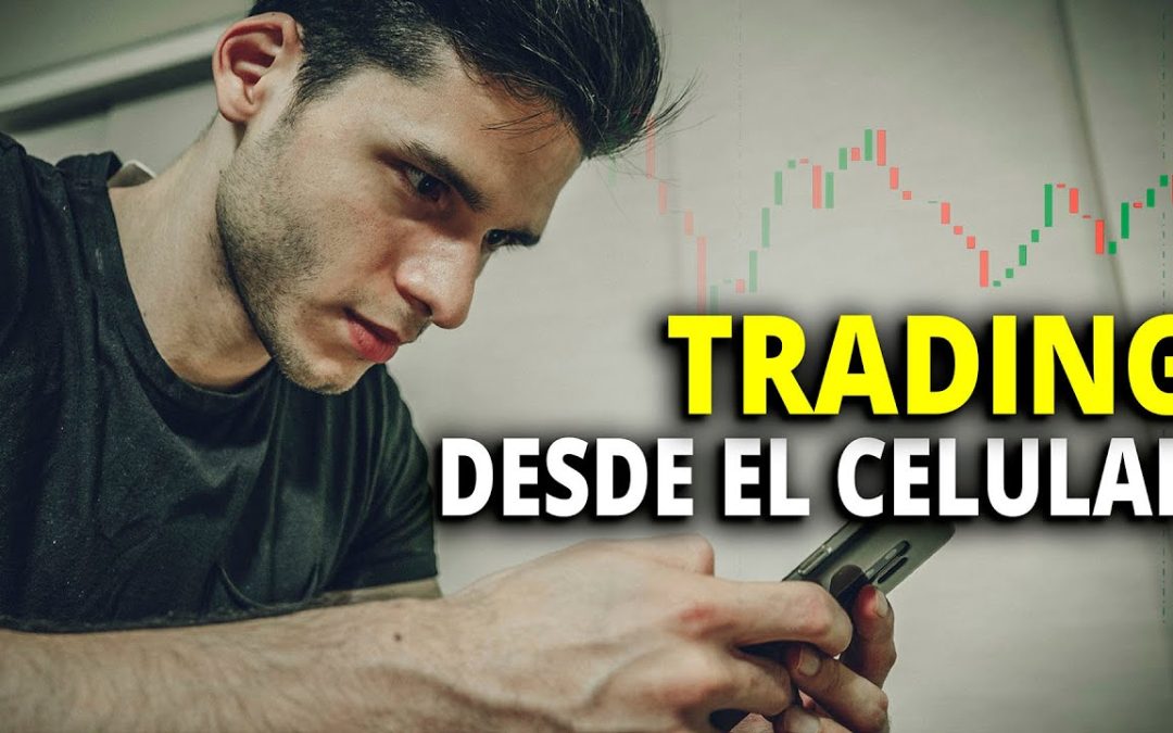 ¿Realmente se puede hacer trading desde el celular?