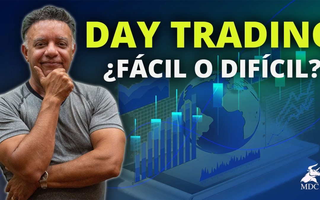 Aprender desde Cero DAY TRADING ¿ fácil o difícil ?