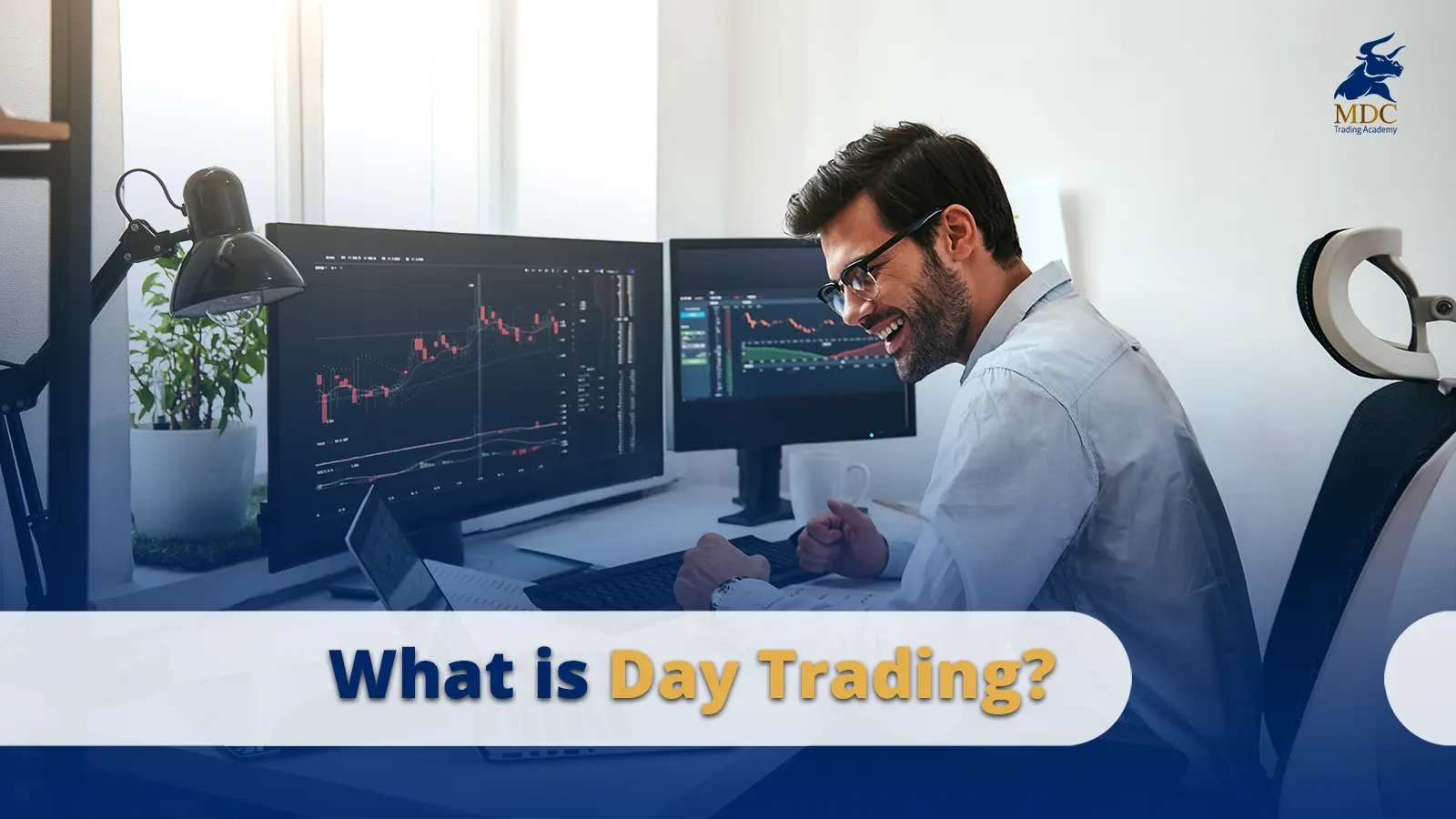 What is Day Trading? The complete guide about this method