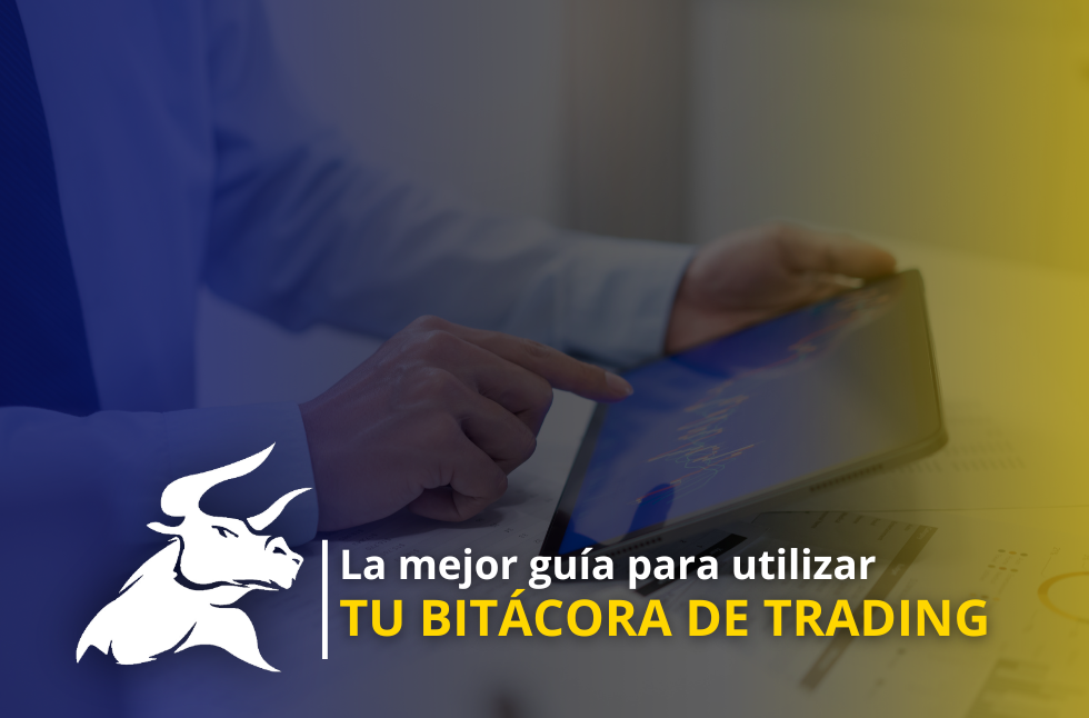 ¿Qué es y cómo hacer una bitácora de trading?