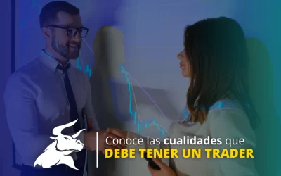 Descubre cuáles son las cualidades de un trader para ser exitoso