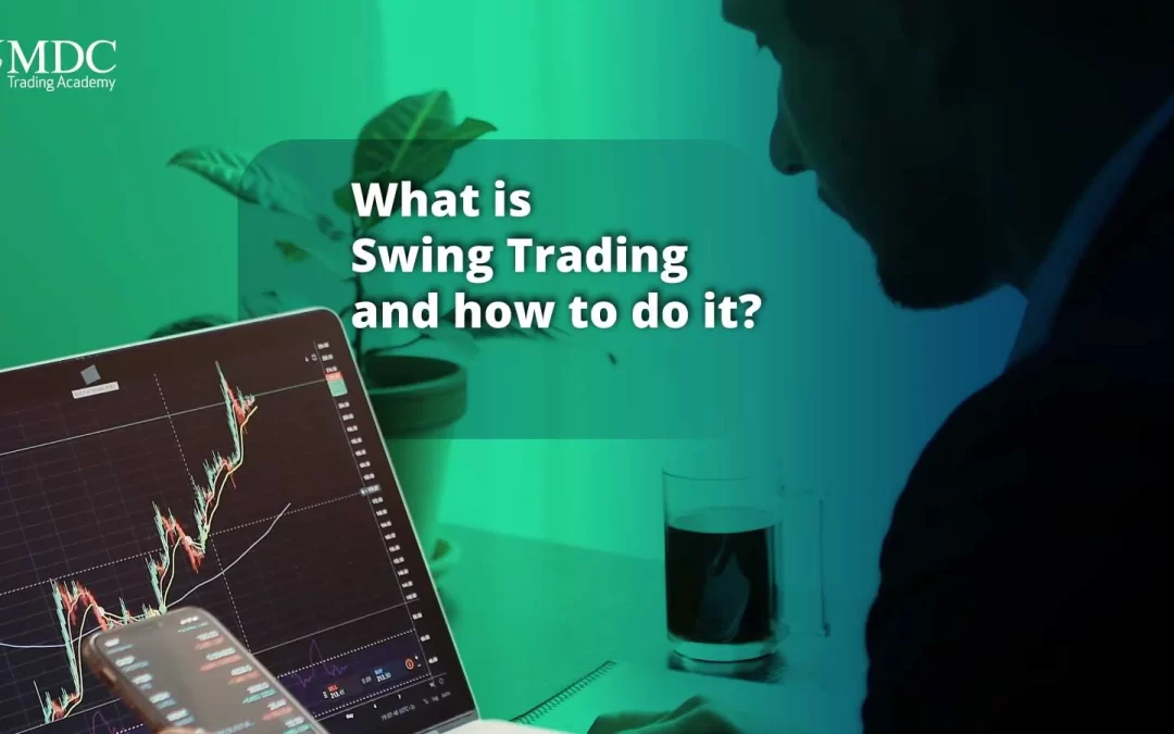 What is Swing Trading and How to Do It