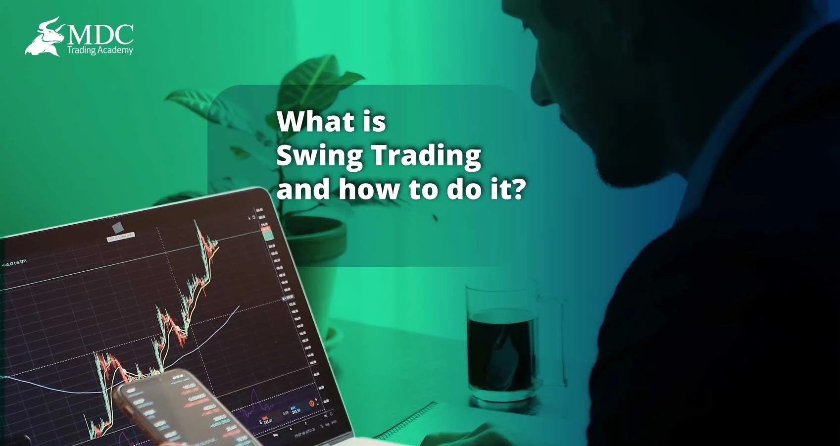 What is Swing Trading and How to Do It? What is Swing Trading and How to Do It