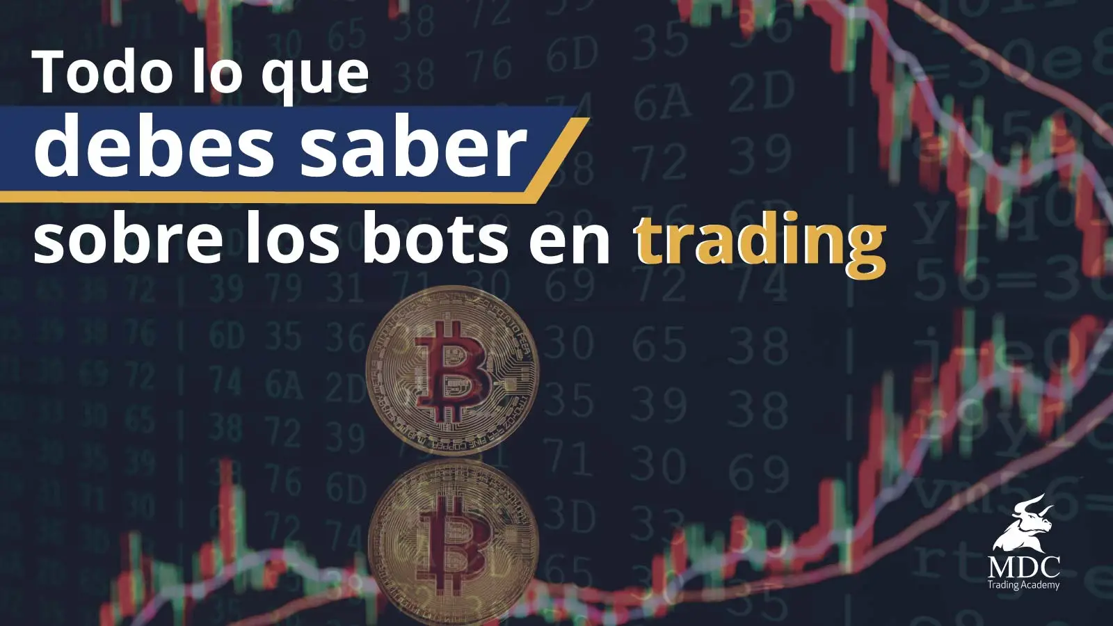 ¿Cómo funcionan los bots en trading? ¿Conviene usarlos? MDC Trading