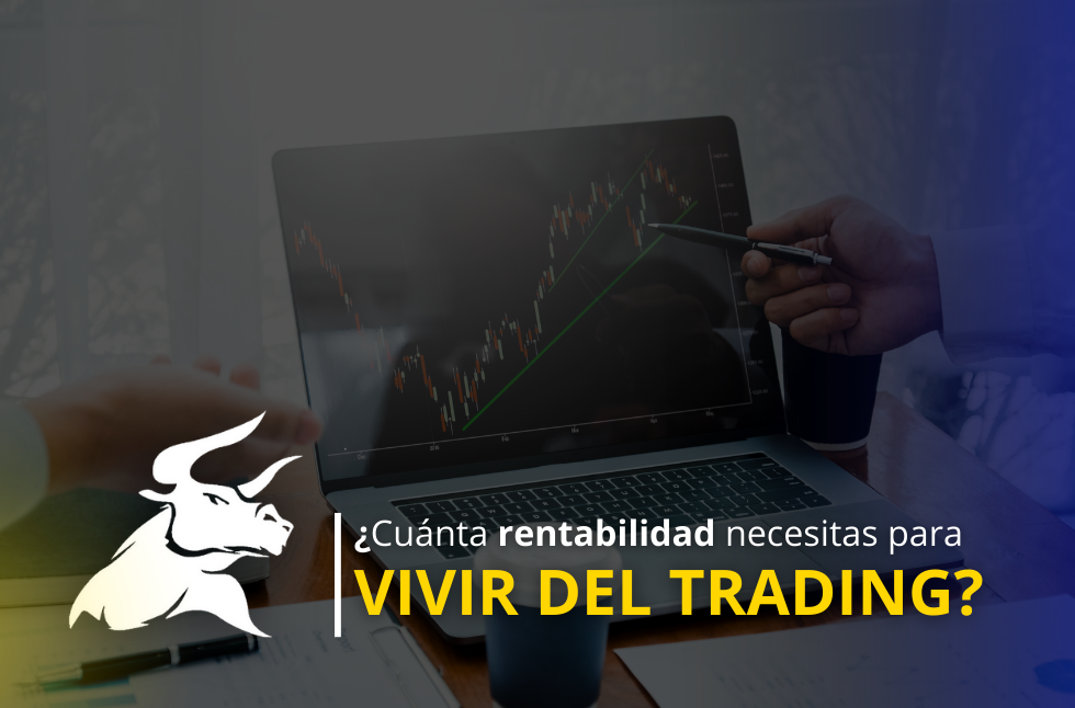 Rentabilidad en trading: ¿cuánta necesitas? 