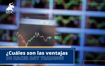 Conoce las 5 ventajas de hacer Day Trading